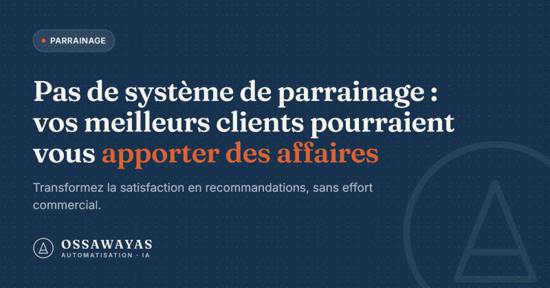 Pas de système de parrainage : vos meilleurs clients pourraient vous apporter des affaires