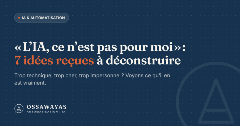 « L'IA, ce n'est pas pour moi » : 7 idées reçues à déconstruire